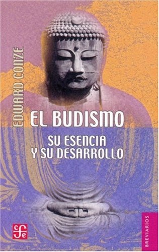 Budismo, El. Su esencia y su desarrollo