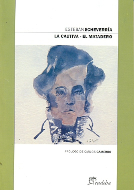 Cautiva, La - El Matadero