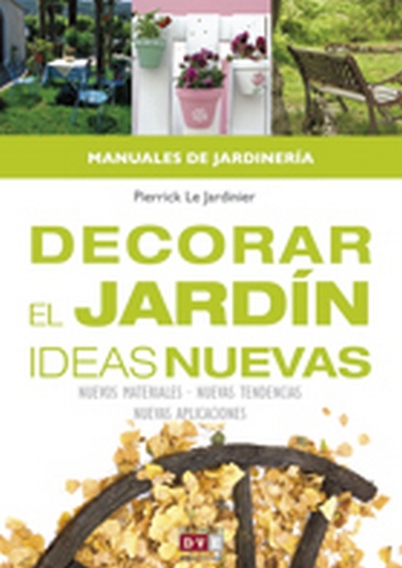 Decorar el jardin. Ideas nuevas