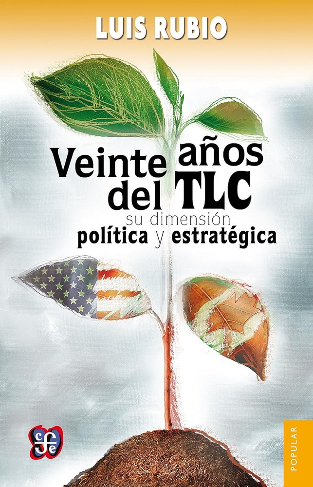 Veinte años del TLC: Su dimension politica y estrategica