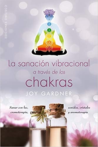 La sanacion vibracional a traves de los chakras