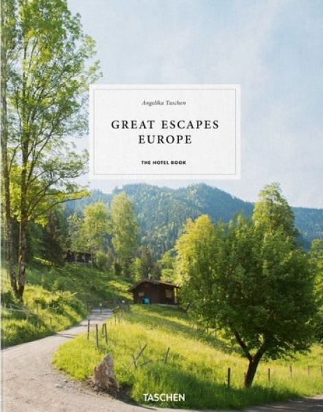 Great Escapes Europe. The Hotel Book. 2019 Edition
