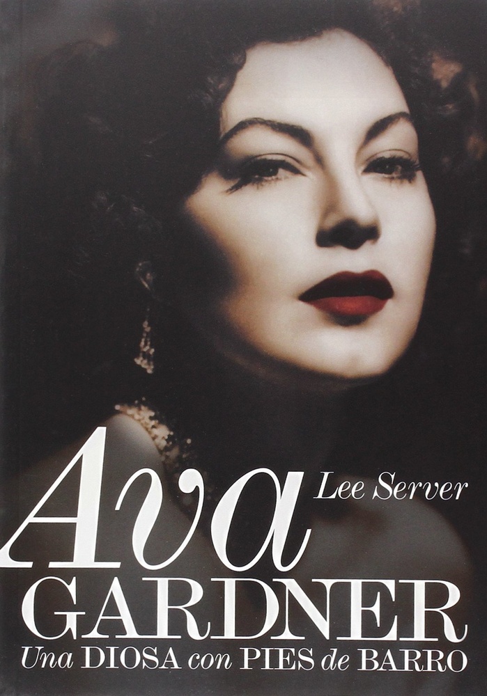 Ava Gardner. Una diosa con pies de barro