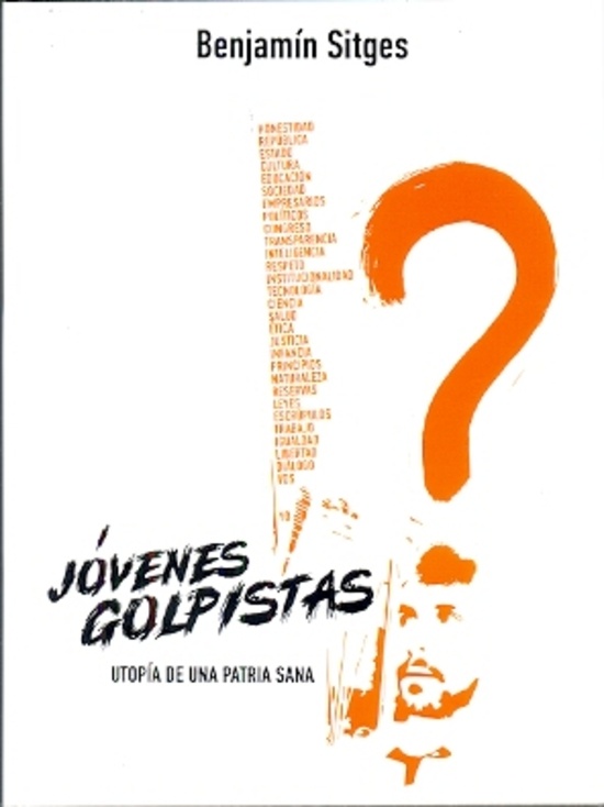 Jovenes golpistas. Utopia de una patria sana