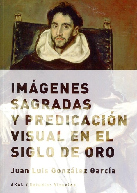 Imagenes sagradas y predicacion visual en el Siglo de Oro