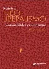 Resistir al neoliberalismo