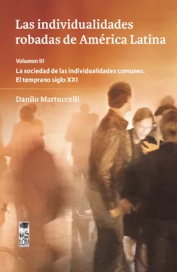 Las individualidades robadas de América Latina. Volumen III