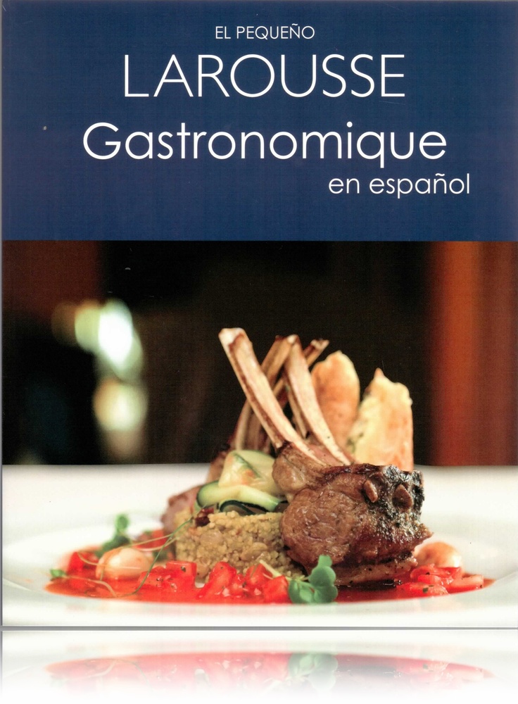 El pequeño Larousse Gastronomique en español