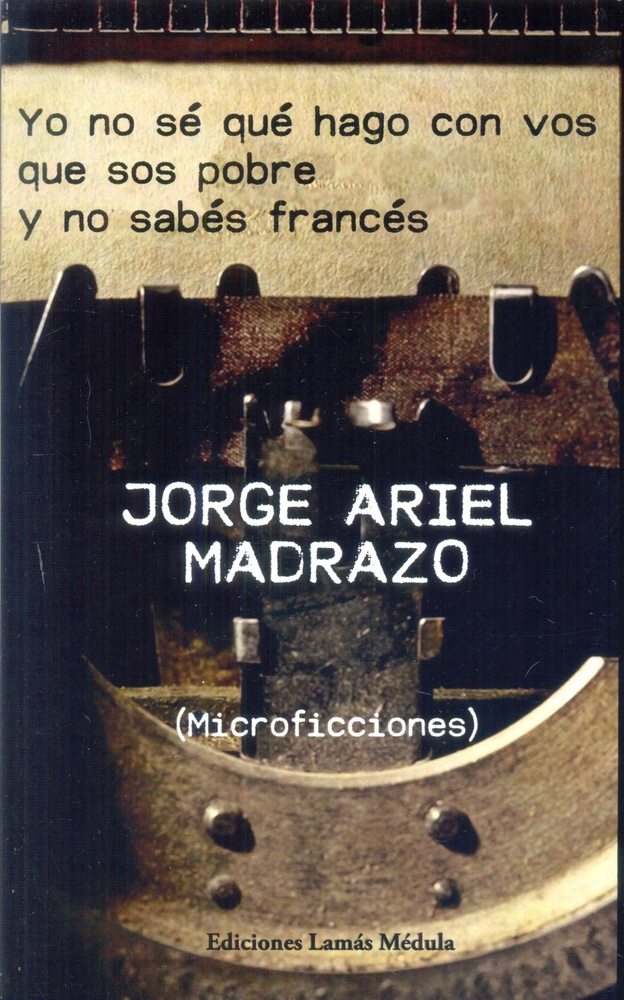 Yo no se que hago con vos que sos pobre y no sabes frances