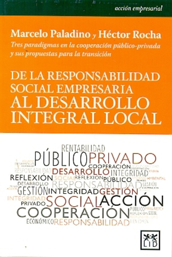 DE LA RESPONSABILIDAD SOCIAL EMPRESARIA AL DESARROLLO INTEGRAL LOCAL