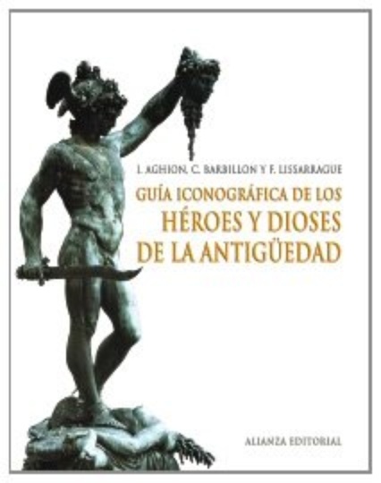 Guía iconográfica de los héroes y dioses de la antigüedad