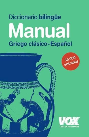 Diccionario Manual Griego. Griego Clasico-Español
