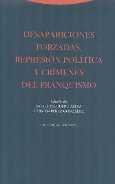 Desapariciones forzadas represion politica y crimenes del franquismo