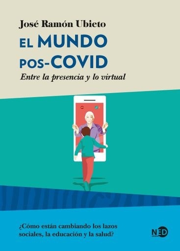 El mundo pos-covid. Entre la presencia y lo virtual
