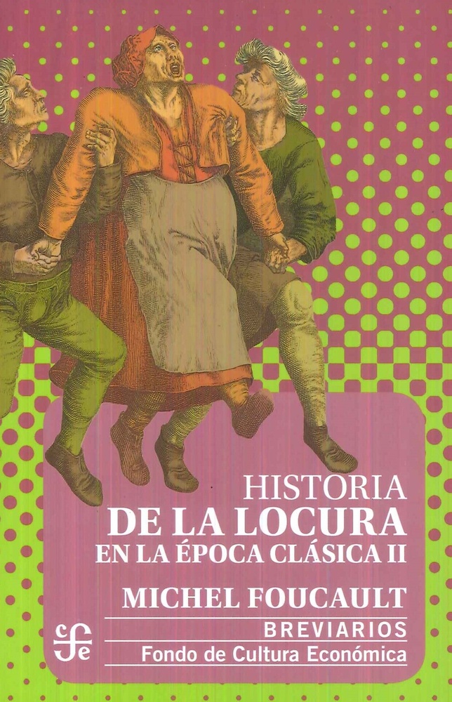 Historia de la locura en la epoca clasica - TOMO II