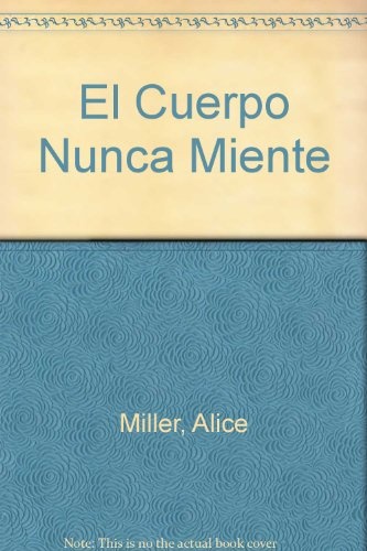 El Cuerpo nunca miente