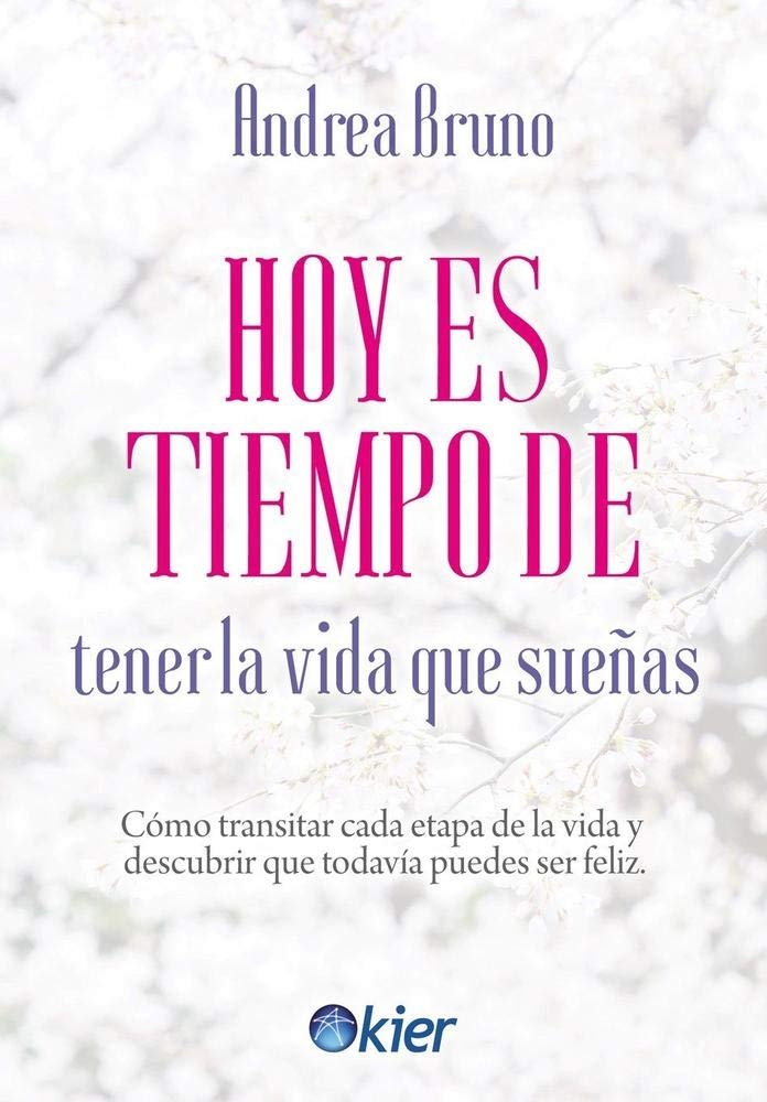 Hoy es tiempo de tener la vida que sueñas