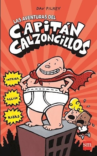 CAPITAN CALZONCILLOS I - Las aventuras del Capitán Calzoncillos