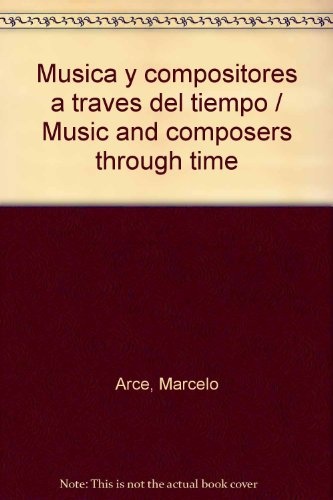 Musica y compositores a traves del tiempo