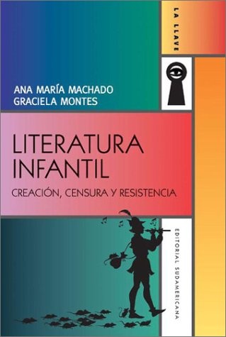 Literatura infantil. Creacion, censura y resistencia