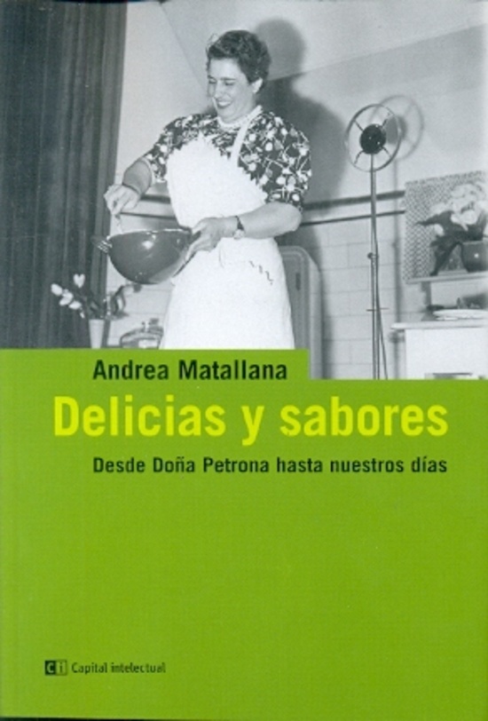 Delicias y sabores. Desde Doña Petrona hasta nuestros dias