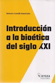 Introduccion a la bioetica del siglo XXI