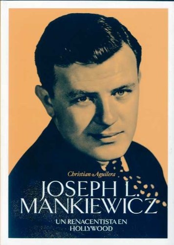 Joseph L. Mankiewicz. Un renacentista en Hollywood