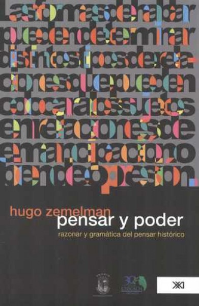 Pensar y poder: razonar y gramatica del pensar historico