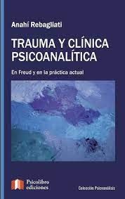 Trauma Y Clínica Psicoanalítica