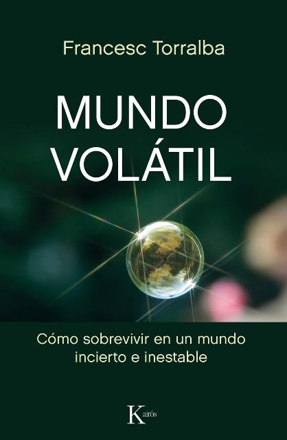 Mundo volátil. Cómo sobrevivir en un mundo incierto e inestable