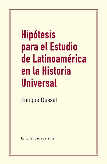 Hipotesis para el estudio de Latinoamerica en la Historia universal