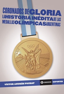 Coronados de gloria. La historia inedita de las me 1a.ed