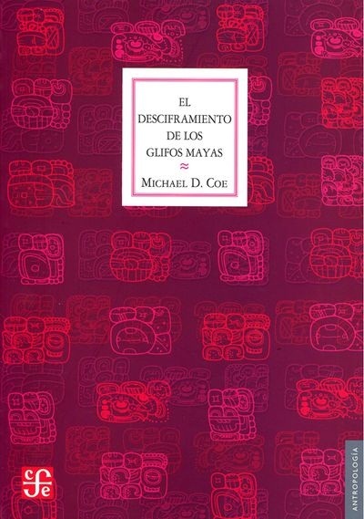 el desciframiento de los glifos mayas