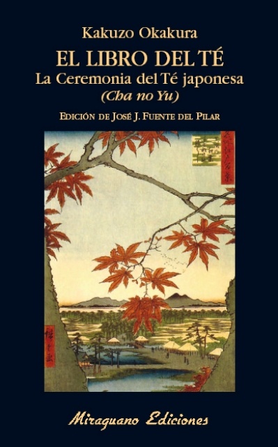 El libro del te. La ceremonia del té japonesa (cha no yu)
