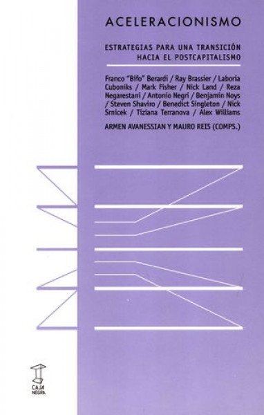 Aceleracionismo. Estrategias para una transicion hacia el postcapitalismo