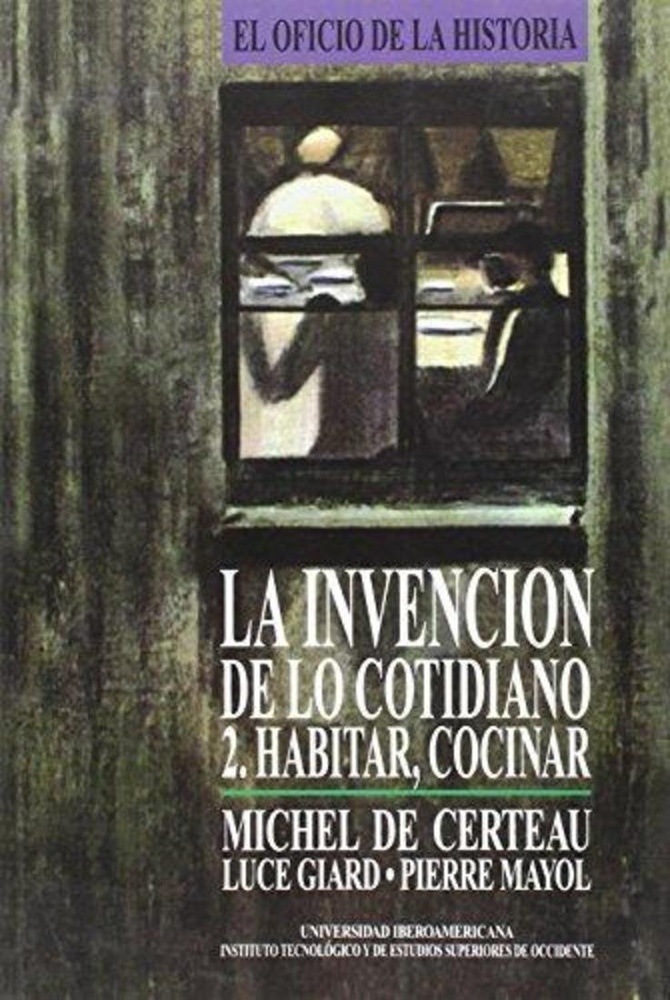 Invencion de lo cotidiano, La. 2. Habitar, cocinar