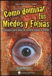 Como dominar tus miedos y fobias