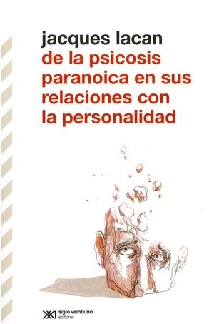 De la psicosis paranoica en sus relaciones con la personalidad