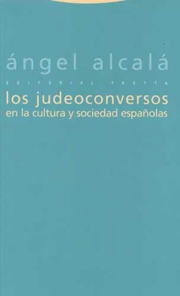 Los judeoconversos en la cultura y sociedad españolas