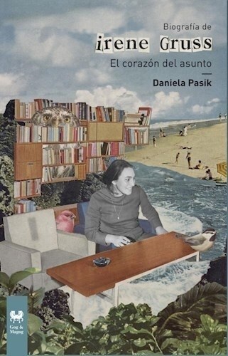 Irene Gruss. El corazón del asunto