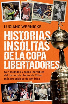 Historias insolitas de la Copa Libertadores