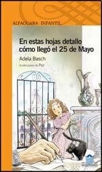 En estas hojas detallo como llego el 25 de mayo