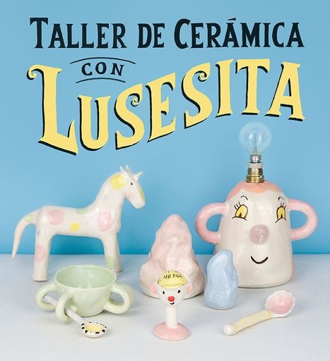 Taller de ceramica con Lusesita