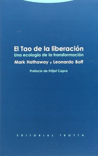 Tao de la liberacion, el. Una ecologia de la transformacion