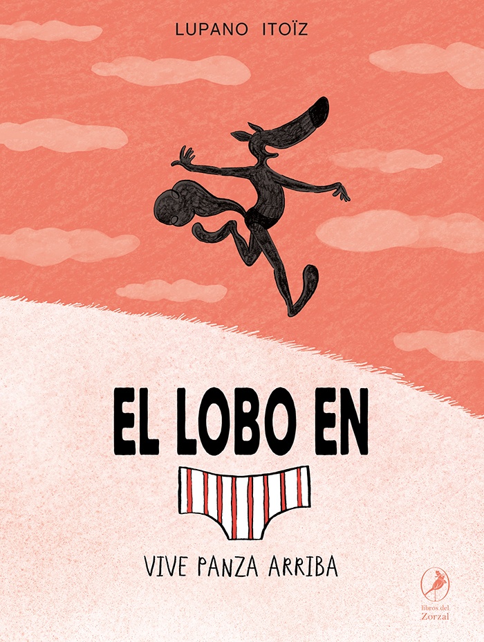 El lobo en calzoncillos vive panza arriba