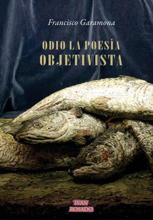 Odio la poesia objetivista