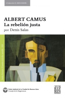Albert Camus. La rebelion justa