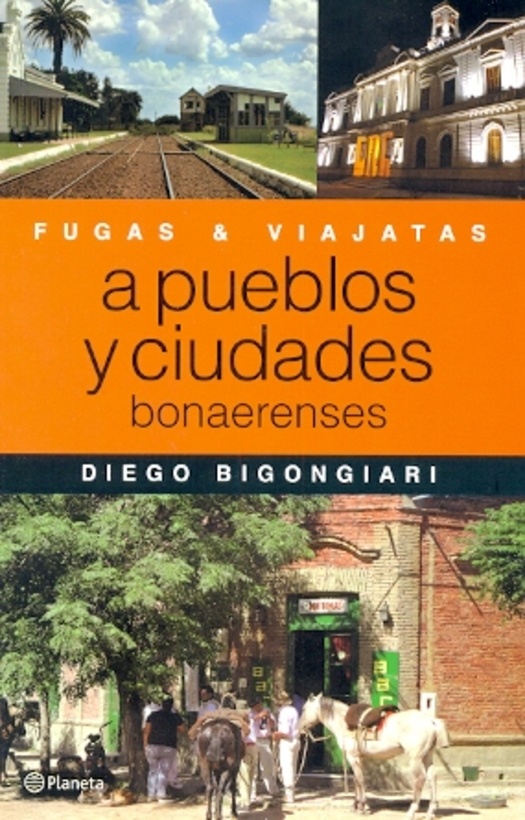 Fugas & viajatas a pueblos y ciudades bonaerenses