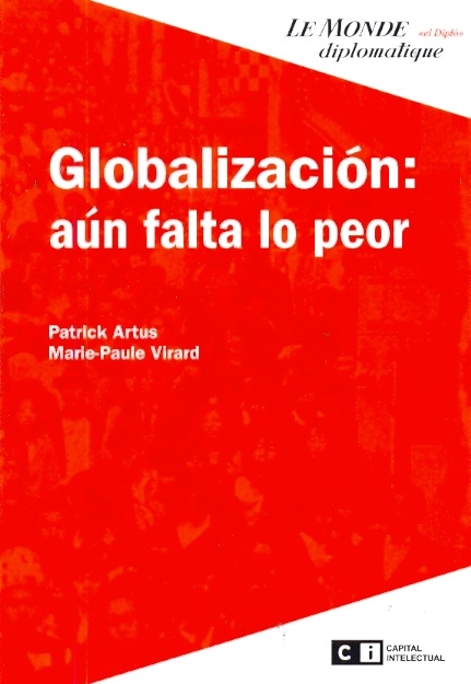 Globalizacion: Aun Falta Lo Peor
