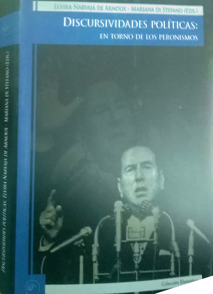 Discursividades politicas: en torno de los peronismos